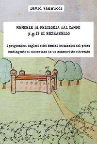 9788832174212 - Memorie di prigionia dal Campo p.g. 17 di Rezzanello. I prigionieri inglesi e dei domini britannici del primo contingent