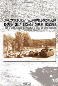 9788832175158 - Corazzati e blindati italiani dalle origini allo scoppio della seconda guerra mondiale