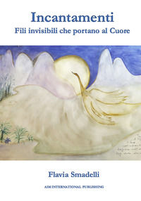 9788832188011 - Incantamenti. Fili invisibili che portano al cuore