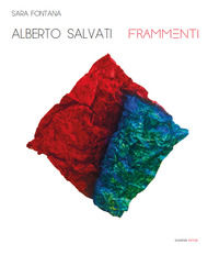 9788832203189 - Alberto Salvati. Frammenti. Ediz. illustrata