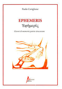 9788832209273 - Ephemeris. Giorni di memorie patrie siracusane
