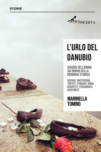 9788832220094 - L'urlo del Danubio. Viaggio dell'anima sui binari della memoria storica