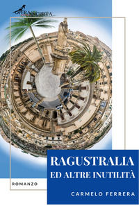 9788832220131 - Ragustralia ed altre inutilità