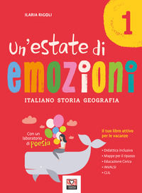 9788832227239 - Un'estate di emozioni. Italiano. Storia. Geografia. Vol. 1