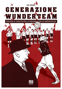 9788832230000 - Generazione Wunderteam. Ascesa e caduta della squadra delle meraviglie