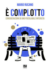 9788832230734 - È complotto. Considerazioni di uno psicolabile interista
