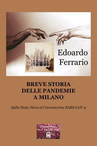 9788832250299 - Breve storia delle pandemie a Milano. Dalla Peste Nera al Coronavirus SARS-CoV-2