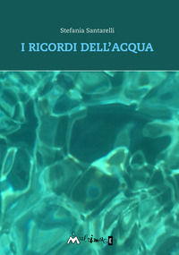 9788832262292 - I ricordi dell'acqua