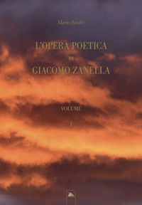9788832263312 - L'opera poetica di Giacomo Zanella. Ediz. critica. Vol. 1