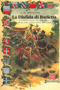 9788832268270 - La disfida di Barletta. Il Normanno Ludovico Abenavoli Drengot uno dei tredici campioni italiani della disfida