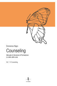 9788832268874 - Counseling. Manuale di istruzione e formazione: lo stato delle cose. Vol. 1: Il counseling