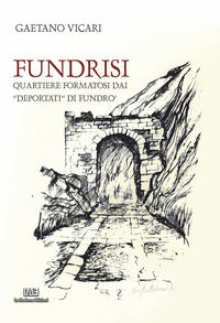 9788832277401 - Fundrisi. Quartiere formatosi dai «deportati» di Fundrò