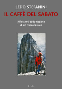 9788832293586 - Il caffè del sabato. Riflessioni ebdomadarie di un fisico classico