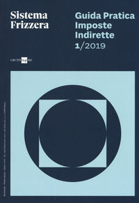 9788832493115 - Guida pratica fiscale. Imposte indirette 2019. Vol. 1