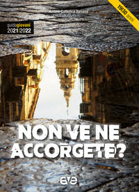 9788832712728 - Non ve ne accorgete? Guida giovani 2021-2022