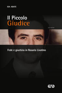9788832712872 - Il piccolo giudice. Fede e giustizia in Rosario Livatino