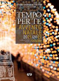 9788832713046 - Tempo per te. Avvento-Natale 2021 Giovani. Sussidio per la preghiera personale