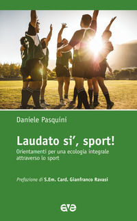 9788832713077 - Laudato si', sport! Orientamenti per una ecologia integrale attraverso lo sport