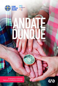 9788832713343 - Andate dunque. Di domenica in domenica, testo per la meditazione personale. 2022-2023