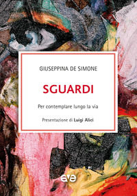 9788832715354 - Sguardi. Per contemplare lungo la via