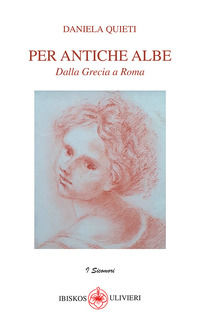 9788832721386 - Per antiche albe. Dalla Grecia a Roma
