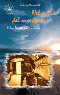 9788832722239 - Nel soffio del maestrale. Fulvio Pacitto e la sua storia