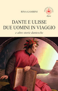 9788832722949 - Dante e Ulisse due uomini in viaggio e altre storie dantesche