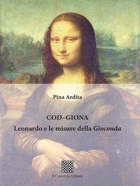 9788832742558 - Cod-Giona. Leonardo e le misure della Gioconda