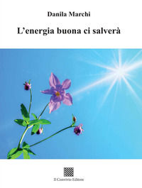 9788832744163 - L'energia buona ci salverà