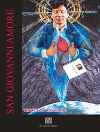 9788832744675 - San Giovanni Amore. Opera teatrale in tre atti