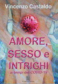 9788832745832 - Amore, sesso e intrighi ai tempi del Covid-19