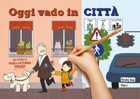 9788832762310 - Oggi vado in città. In CAA (Comunicazione Aumentativa Alternativa)