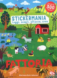 9788832770506 - Fattoria. Stickermania. Leggi, scopri, attacca, crea. Con adesivi. Ediz. a colori