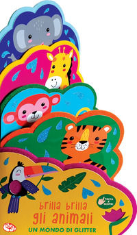 9788832772173 - Brilla brilla. Gli animali. Ediz. a colori