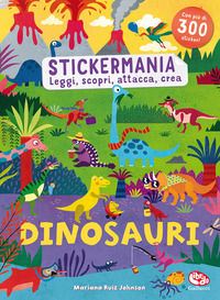 9788832772708 - Dinosauri. Stickermania. Leggi, scopri, attacca, crea. Ediz. a colori