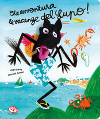 9788832772890 - Che avventura le vacanze del lupo! Ediz. a colori. Con marionetta