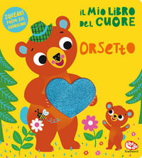9788832773040 - Il mio libro del cuore. Orsetto. Ediz. a colori