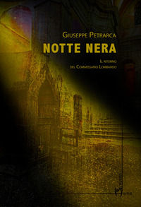 9788832781663 - Notte nera. Il ritorno del commissario Lombardo
