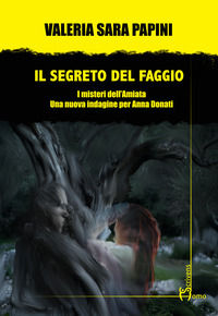 9788832782486 - Il segreto del faggio. I misteri dell'Amiata. Una nuova indagine per Anna Donati