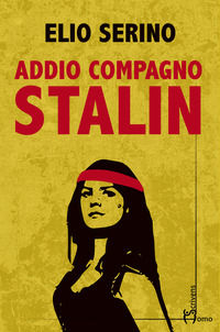 9788832782752 - Addio compagno Stalin