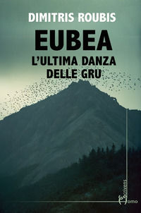 9788832783940 - Eubea. L'ultima danza delle gru