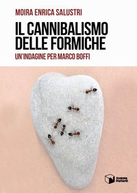 9788832816297 - Il cannibalismo delle formiche. Un'indagine per Marco Boffi