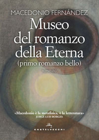 9788832827682 - Museo del romanzo della Eterna (primo romanzo bello)