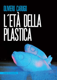 9788832828009 - L'età della plastica