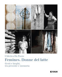 9788832831962 - Femines. Donne del latte. Gesti e luoghi, tra presente e memoria. Ediz. a colori