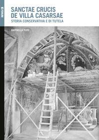 9788832832280 - Sanctae Crucis de Villa Casarsae. Storia conservativa e di tutela