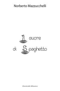 9788832844733 - Il cuore di Spaghetto