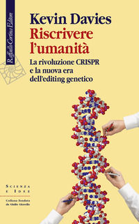 9788832853445 - Riscrivere l'umanità. La rivoluzione CRISPR e la nuova era dell'editing genetico
