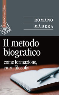 9788832854251 - Il metodo biografico. Come formazione, cura, filosofia