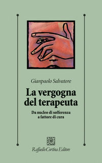9788832855432 - La vergogna del terapeuta. Da nucleo di sofferenza a fattore di cura